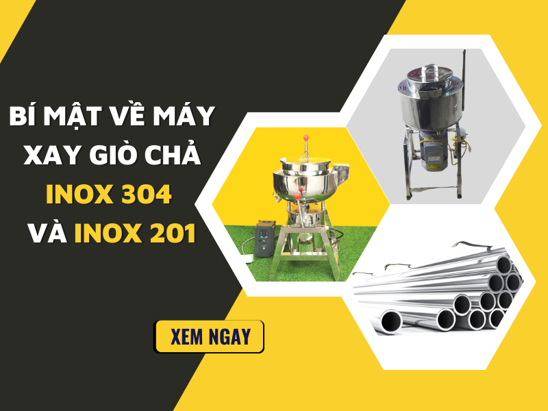 Bí Mật Về Máy Xay Giò Chả Inox 304 Và Inox 201