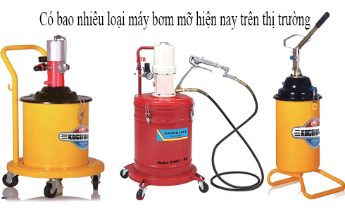Có bao nhiêu loại máy bơm mỡ hiện nay trên thị trường