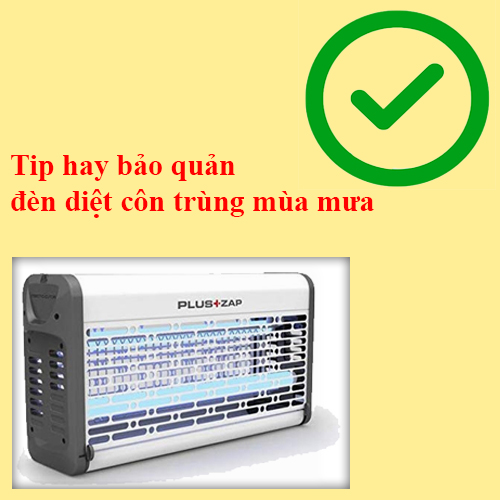 Mùa mưa bảo quản đèn diệt côn trùng như thế nào? 