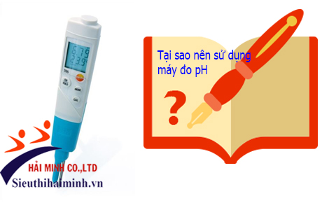 6 Lí Do Nên Mua Máy Đo Độ pH Ngay Hôm Nay