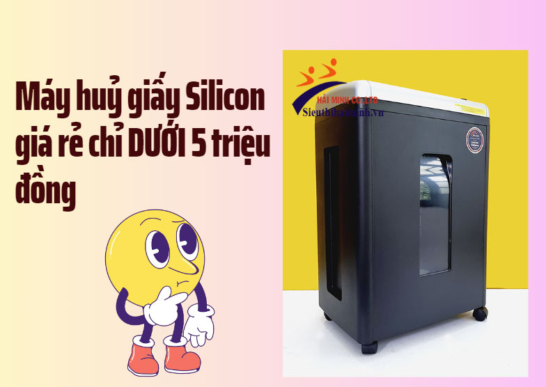 Máy huỷ giấy Silicon giá rẻ chỉ DƯỚI 5 triệu đồng