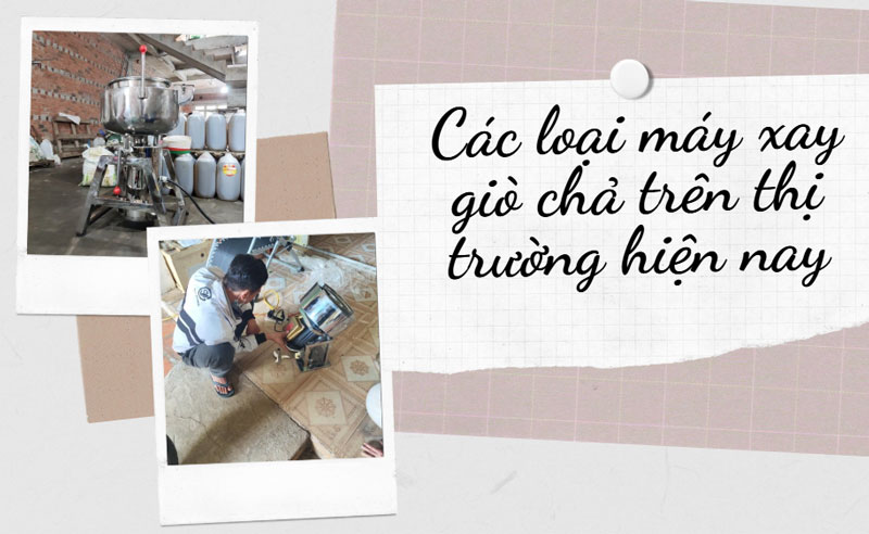 Các loại máy xay giò chả trên thị trường hiện nay