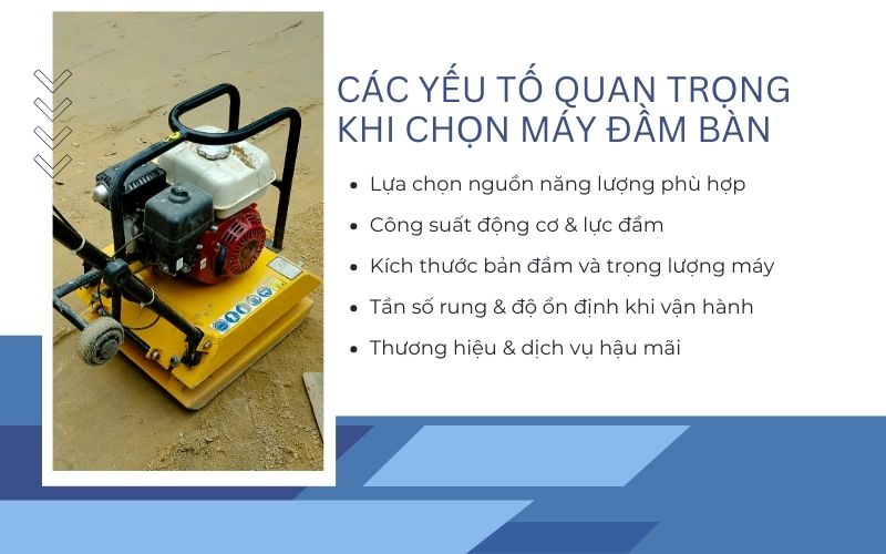 Các yếu tố quan trọng khi chọn máy đầm bàn