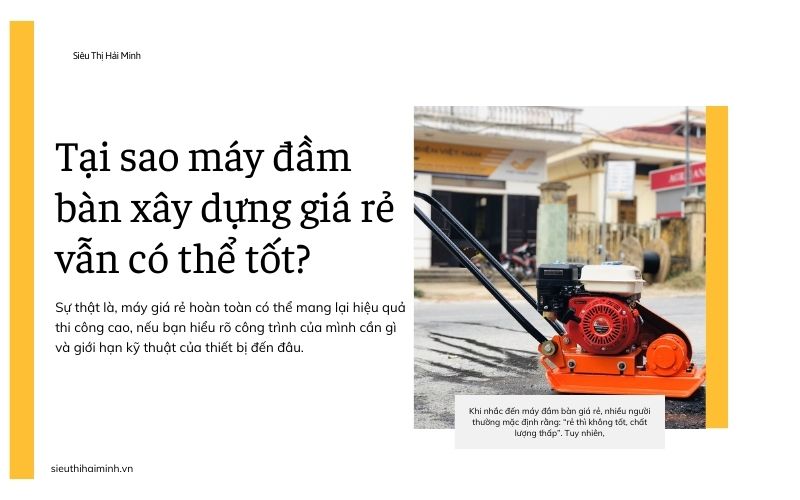 Tại sao máy đầm bàn xây dựng giá rẻ vẫn có thể tốt?