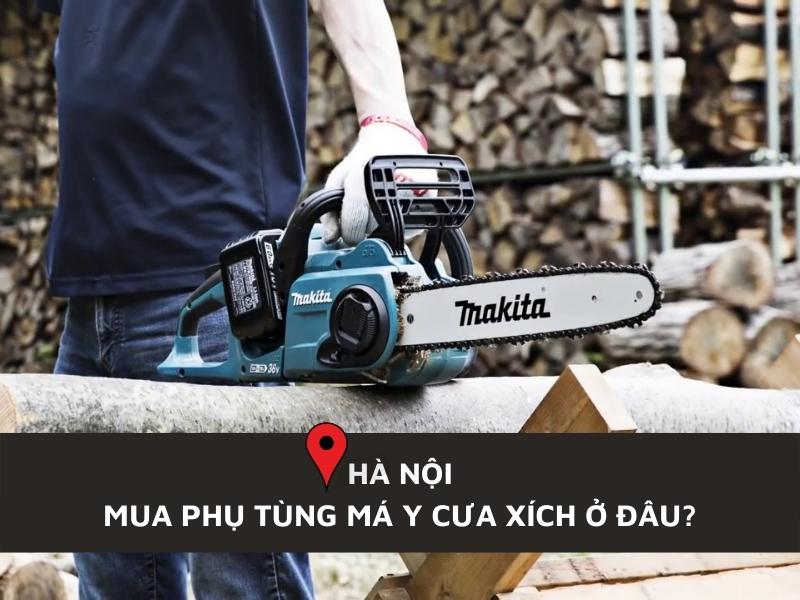 Địa Chỉ Mua Phụ Tùng Máy Cưa Xích Tại Hà Nội
