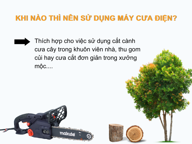 Khi nào thì nên sử dụng máy cưa điện