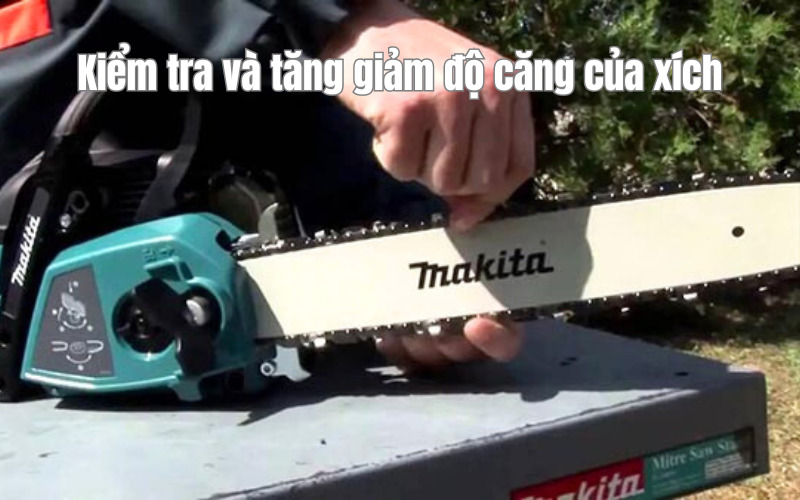 Kiểm tra và tăng giảm độ căng của xích