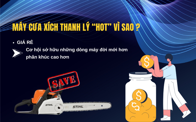 Máy cưa xích thanh lý “hot” vì sao