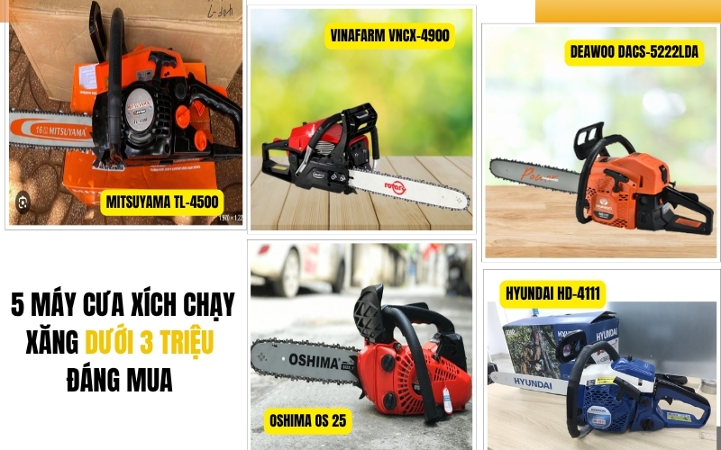 Top 5 máy cưa xích chạy xăng dưới 3 triệu đáng mua