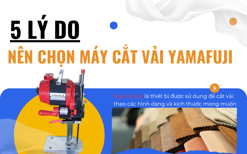 5 lý do nên chọn máy cắt vải Yamafuji