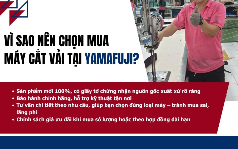 Vì sao nên chọn mua máy cắt vải tại Yamafuji?