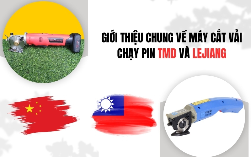 Giới thiệu chung về máy cắt vải chạy pin TMD và Lejiang