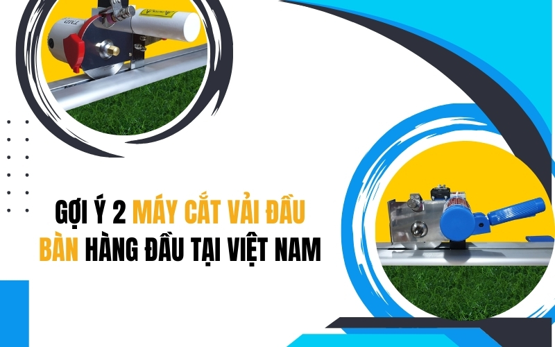 Gợi Ý 2 Máy Cắt Vải Đầu Bàn Hàng Đầu Tại Việt Nam