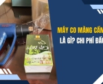 Hình ảnh Máy co màng cầm tay là gì? Chi phí đầu tư