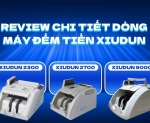 Hình ảnh Review chi tiết dòng máy đếm tiền Xiudun 2300, 2700, 9000