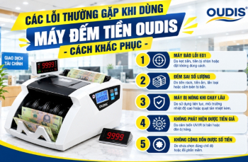 Các lỗi thường gặp khi dùng máy đếm tiền Oudis - Cách khắc phục