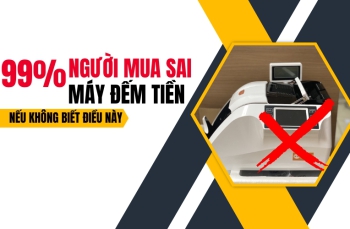 99% người mua sai máy đếm tiền nếu không biết điều này