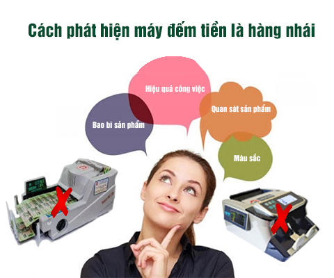 Cách phát hiện máy đếm tiền là hàng nhái