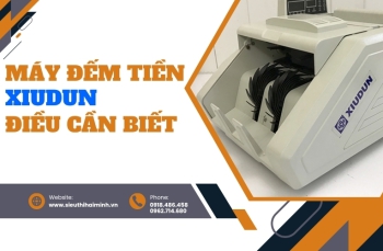 Máy đếm tiền xiudun - điều cần biết