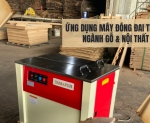 Hình ảnh Ứng dụng máy đóng đai trong ngành gỗ - nội thất