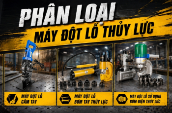 Phân Loại Máy Đột Lỗ Thủy Lực & Kinh Nghiệm Chọn Mua