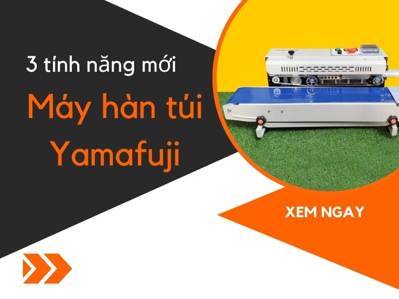 Kham-pha-ba-tinh-nang-moi-cua-may-han-tui-lien-tuc-Yamafuji