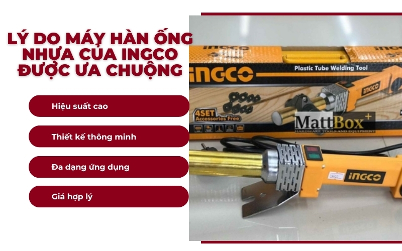 Lý do máy hàn ống nhựa của Ingco được ưa chuộng
