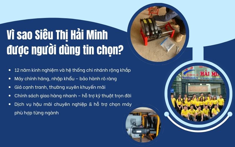 Vì sao Siêu Thị Hải Minh được người dùng tin chọn khi mua máy hàn ống nhựa?