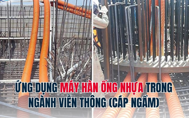 Ứng dụng máy hàn ống nhựa trong ngành viễn thông (cáp ngầm)