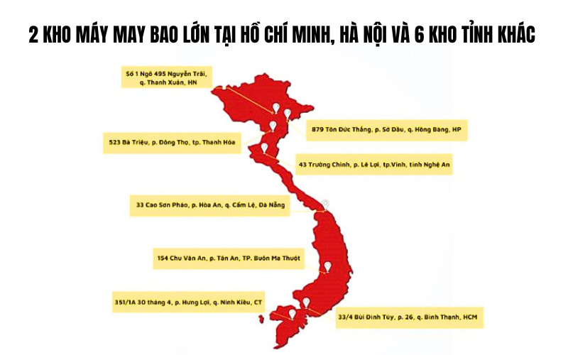 2 kho máy may bao lớn tại Hồ Chí Minh, Hà Nội và 6 kho tỉnh khác