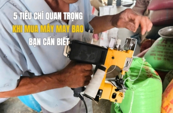 5 Tiêu Chí Quan Trọng Khi Mua Máy May Bao Bạn Cần Biết