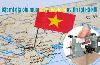 Bật mí địa chỉ mua máy may bao uy tín tại Hà Nội