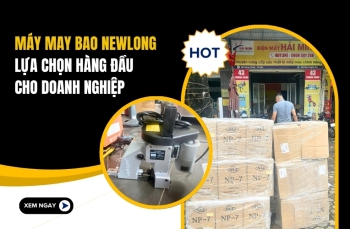 Máy may bao Newlong - lựa chọn hàng đầu cho doanh nghiệp