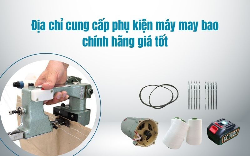 Địa chỉ cung cấp phụ kiện máy may bao chính hãng giá tốt