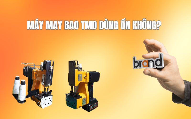 Máy may bao TMD dùng ổn không