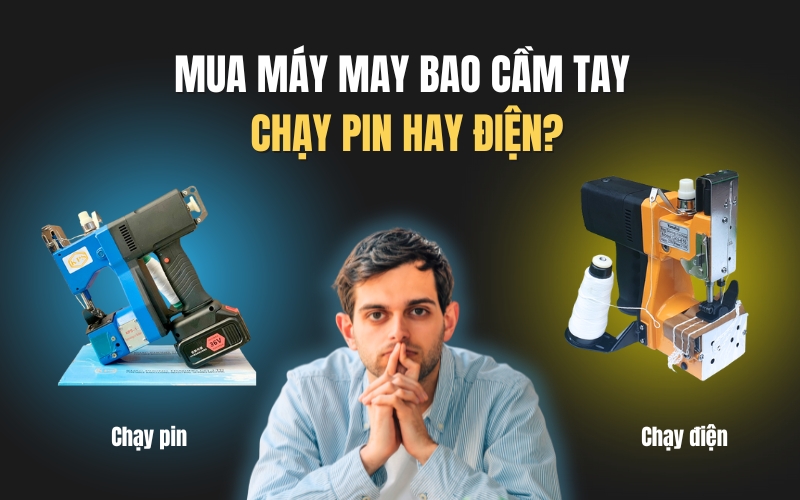 Mua máy may bao cầm tay chạy pin hay điện