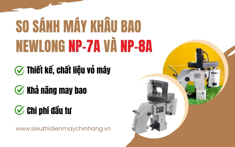So sánh nhanh máy may bao công nghiệp NP-7A và NP-8A