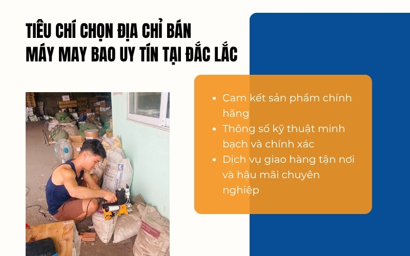 Tiêu chí chọn địa chỉ bán máy may bao uy tín tại Đắc Lắc