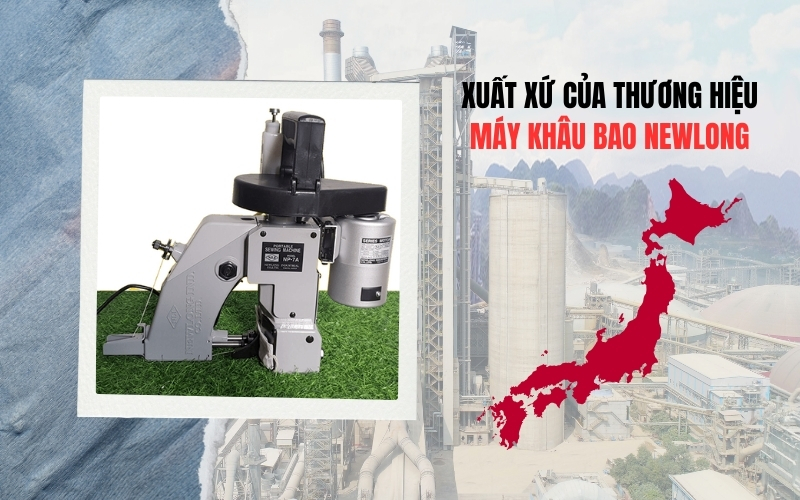 Xuất xứ của thương hiệu máy khâu bao NewLong