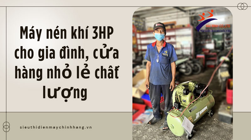 Máy nén khí 3HP cho gia đình, cửa hàng nhỏ lẻ chất lượng
