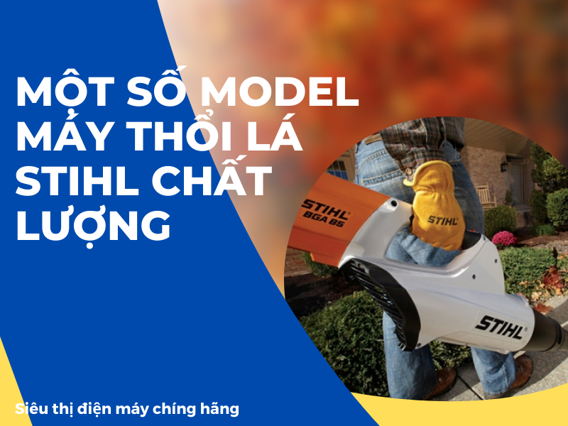Review máy thổi lá Stihl
