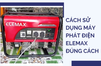 Cách sử dụng máy phát điện  Elemax đúng cách