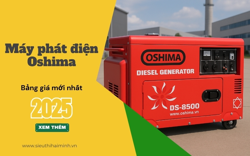 Máy phát điện Oshima - bảng giá mới nhất 2025
