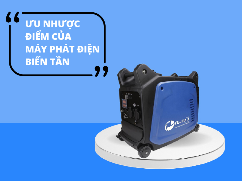 Ưu Nhược Điểm Của Máy Phát Điện Biến Tần – Có Nên Mua Hay Không?