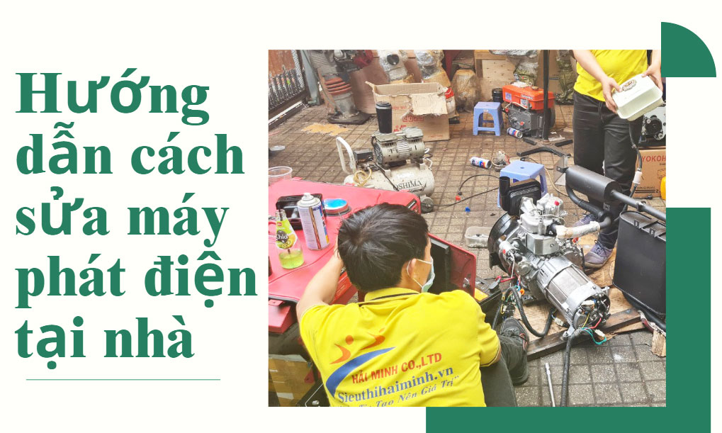 Hướng dẫn cách sửa máy phát điện tại nhà 