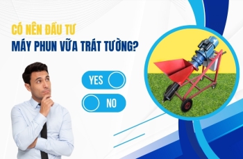 Có nên đầu tư máy phun vữa trát tường hay không?