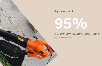 5 Sai lầm khi sử dụng máy thổi lá – Bạn có đang mắc phải?