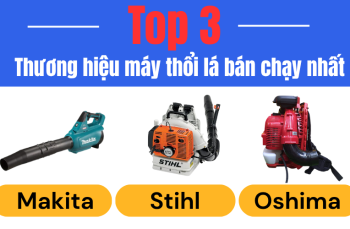 Top 3 thương hiệu máy thổi lá bán chạy nhất 2025