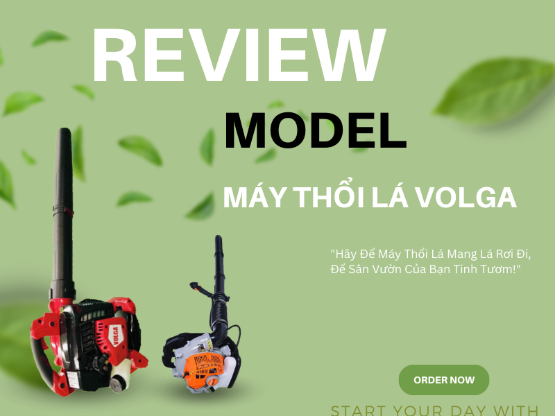 Review những model máy thổi lá Volga chất lượng.