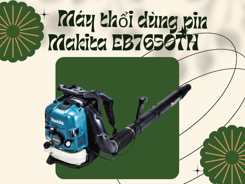 Top 05 máy thổi lá Makita đáng mua nhất!